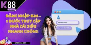 Đăng Nhập K88 - 3 Bước Truy Cập Nhà Cái Siêu Nhanh Chóng